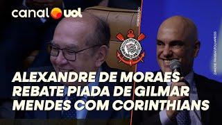 GILMAR MENDES  FAZ PIADA COM CORINTHIANS E É REBATIDO POR ALEXANDRE DE MORAES NO STF