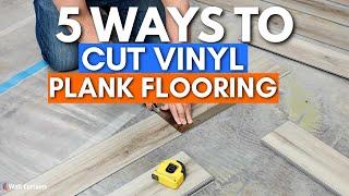 5 Ways to Cut Vinyl Plank Flooring | DIY Beginners Guide