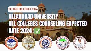 ALLAHABAD UNIVERSITY ALL COLLEGE COUNSELING UPDATE 2024 : ALL COLLEGES PG CUTOFF EXPECTED DATE 2024