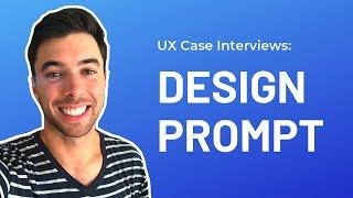 (Part 1) UX Interview Prep: The Design Prompt!