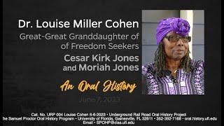 Interview with Dr. Louise M. Cohen, Underground Railroad Freedom Seeker descendant. June 6, 2023.