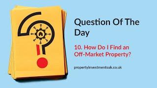 How Do I Find an Off-Market Property?