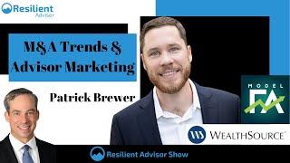 M&A Trends & Advisor Marketing with Patrick Brewer
