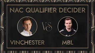 NAC Qualifier Decider - Vinchester vs MbL