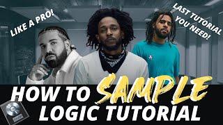 HOW TO SAMPLE IN LOGIC PRO X (TAKE SAMPLING TO THE NEXT LEVEL) | Logic Pro X Sampling Tutorial