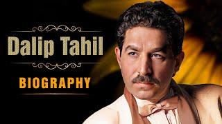 Dalip Tahil Biography