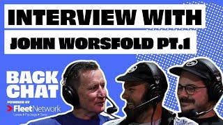 BACKCHAT WITH JOHN WORSFOLD PT.1 | Will Schofield & Dan Const | BackChat Podcast