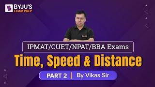 Time, Speed & Distance| IMPAT/CUET/BBA 2023 Quantitative Aptitude | Part-2 | BYJU'S Exam Prep