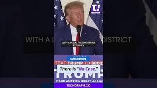 There is no case: Donald Trump