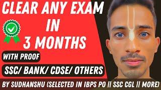 Clear any Exam in 3 Months || By Sudhanshu (selected in SSC CGL 2022 || IBPS PO 2022 || More)