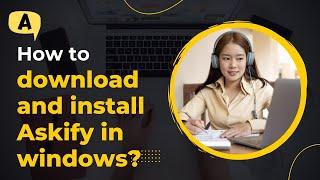 How to download and install Askify in windows / laptop?