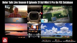 Rotor Talk Live Season 8 Episode 21 DJI Mini 5 Pro On FCC Database