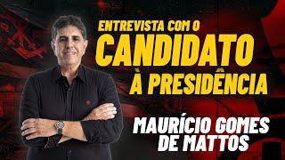 ENTREVISTA COM MAURÍCIO GOMES DE MATTOS | CANDIDATO A PRESIDÊNCIA DO FLAMENGO