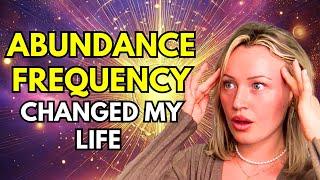 How Tuning into the Abundance Frequency Transformed My Life (And How You Can Too!)