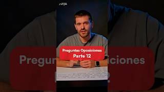 Preguntas de Oposiciones (Parte 12) trucazo