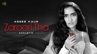 Asees Kaur - Zaroori Tha (Acoustic) | Official Video | Gauahar Khan & Kushal Tandon | VYRL Originals