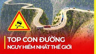 TOP CON ĐƯỜNG NGUY HIỂM NHẤT THẾ GIỚI: ĐỐ BẠN DÁM ĐI