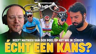 Heeft Mathieu van der Poel op het WK in Zürich écht een kans tegen Tadej Pogacar en Remco Evenepoel?