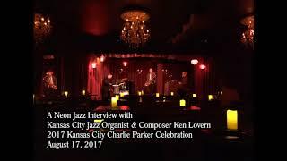 Neon Jazz Interview with KC Jazz Organist & Composer Ken Lovern on Bird Week '17