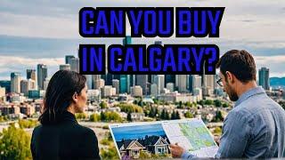 CAN You STILL Afford a HOME in CALGARY?