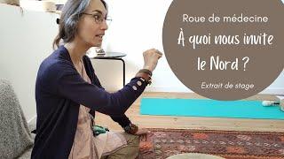 Roue de médecine : À quoi nous invite le Nord? {Extrait de stage.}