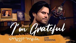 Prem ~ I'm Grateful