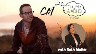 You, Me and ADHD Ep 8 - Ruth Muller