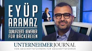 Eyüp Aramaz im Interview: So gewinnen Sie Mitarbeiter für Ihre Bäckerei | UnternehmerJournal TV