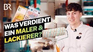 Goldenes Handwerk? Ein Maler und Lackierer gibt Einblick in sein Gehalt | Lohnt sich das? | BR