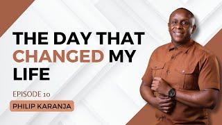 1762. The Day That Changed My Life - Philip Karanja (@OfficialPhilKaranja) #cta101