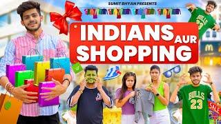 INDIANS AUR SHOPPING || Sumit Bhyan