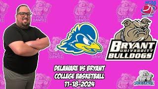 Delaware vs Bryant 11/18/24 Free College Basketball Picks and Predictions  | NCAAB Pick