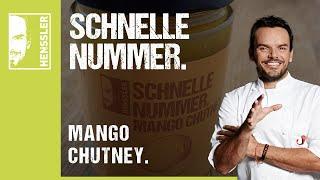 Schnelles Original Mango Chutney Rezept von Steffen Henssler