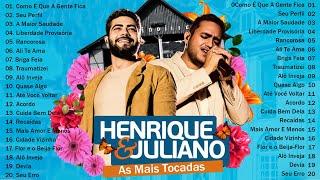 Henrique e Juliano 2024 As Mais Tocadas  Henrique e Juliano As Melhores 2024  Top Sertanejo 2024