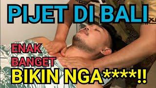 ASMR || Pijet di Bali ENAK Banget Auto Nga****..!! Leha Leha Spa Bali || Travel Vlog 2020