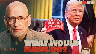 Ep. 1219 - What Would MAGA Do?