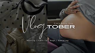 Vlogtober — Diary Entry One | Nesting | Fave Fall Bags | Rambling. | Danielle Goodley