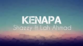 [Lirik] Kenapa - Shazzy ft Lah Ahmad (V.E)