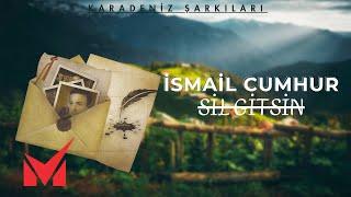 Karadeniz Şarkıları - İsmail Cumhur - Sil Gitsin (Full Albüm)