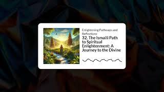 32. The Ismaili Path to Spiritual Enlightenment: A Journey to the Divine