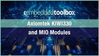 Embedded Toolbox: Axiomtek KIWI330 and MIO Modules