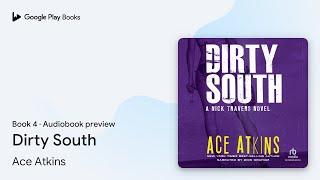 Dirty South Book 4 by Ace Atkins · Audiobook preview