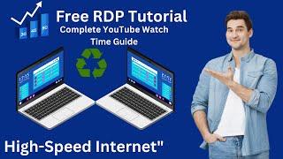 Free RDP Tutorial | Complete YouTube Watch Time Guide | High-Speed Internet