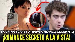 ¿LA CHINA SUÁREZ ATRAPA A FRANCO COLAPINTO? ¡ROMANCE SECRETO A LA VISTA! 