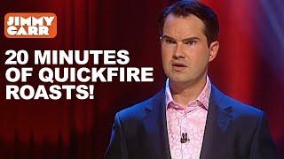 20 Minutes of Quickfire Roasts! | Jimmy Carr