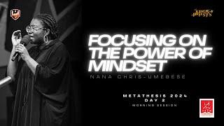 Focusing on the Power of Mindset | Nana Chris-Umebese | Metathesis | Thursday 22-09-2024