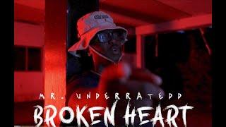 Mr. Underratedd - Broken Heart (Official music video)