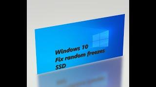 Fix random freezes windows 10  (SSD) 2020 Tutorial