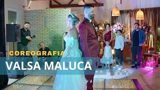 VALSA MALUCA - DANÇA DOS NOIVOS - COREOGRAFIA DE CASAMENTO (DAP b2)