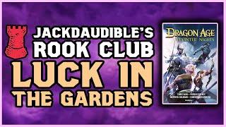 Luck In The Gardens | JACKDAUDIBLE'S ROOK CLUB | Dragon Age Reading Series